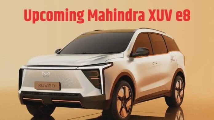 Mahindra XUV.e8 को लेकर कंपनी ने दिया बड़ा अपडेट, जानिए कब होंगी लॉन्च,