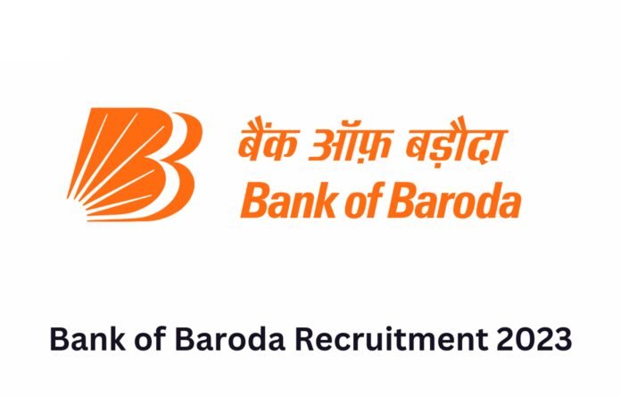 BOB Recruitment 2023- बैंक ऑफ बड़ौदा बैंक में निकली बंपर वैकेंसी, आवेदन हुए शुरू,