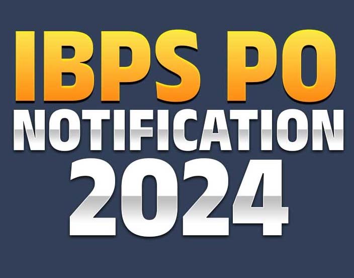 IBPS PO Bharti 2024: IBPS PO notification released, recruitment will be done in 11 government banks